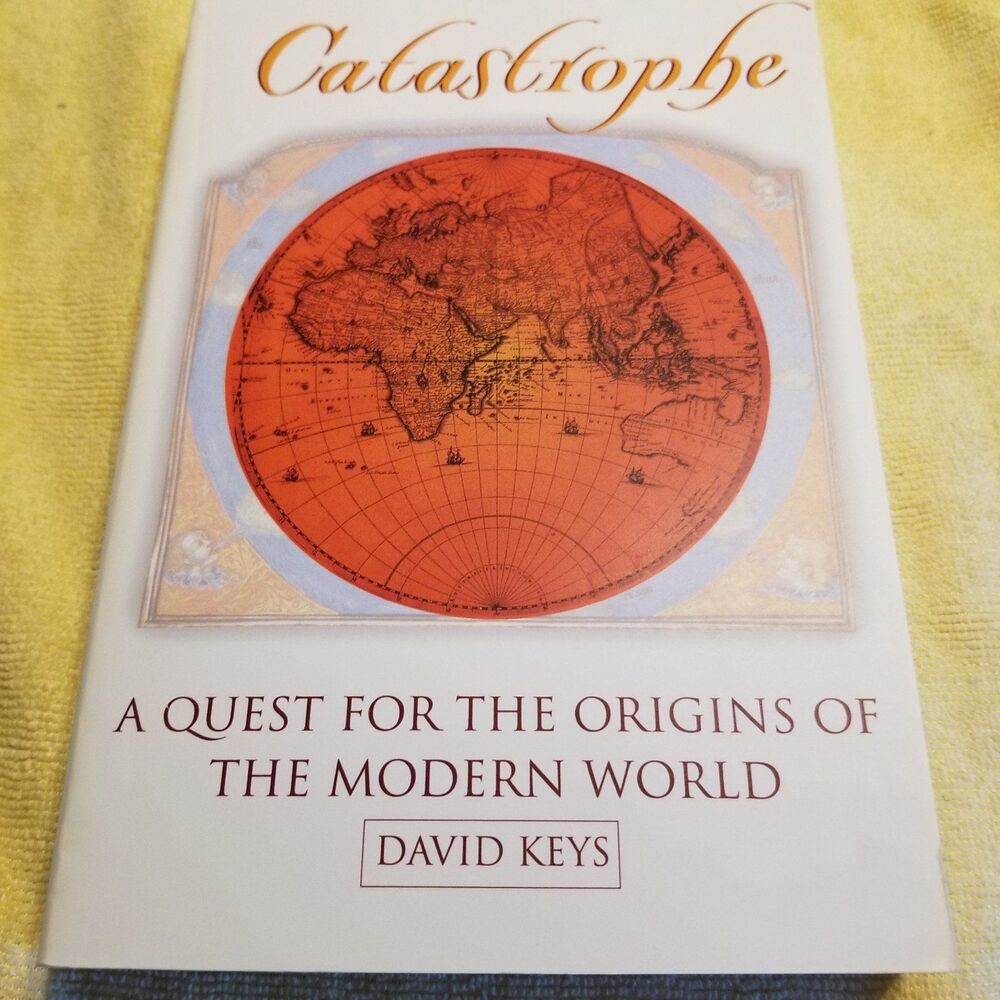 Catastrophe A quest for the origins of the modern world paperback 1st edition